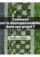 Comment intégrer la désimperméabilisation des sols dans son projet ?