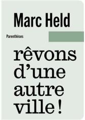 Rêvons d'une autre ville ! 
