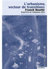 L'urbanisme, vecteur de transitions. Franck Boutté, Grand Prix de l'urbanisme 2022