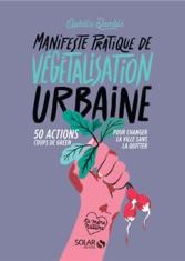 Manifeste pratique de la végétalisation urbaine