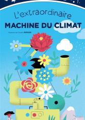 L'extraordinaire machine du climat 