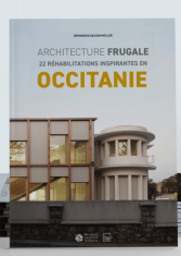 Architecture frugale : 22 réhabilitations inspirantes en Occitanie