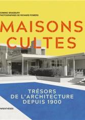 Maisons cultes. Trésors de l'architecture depuis 1900 