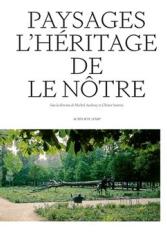 Paysages. L'héritage de Le Nôtre 