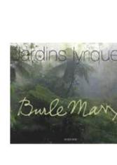 Roberto Burle Marx : jardins lyriques 