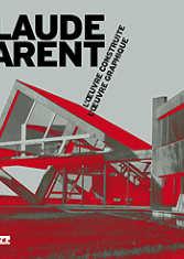 Claude parent. L'oeuvre construite, l'oeuvre graphique