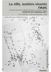 La ville, matière vivante - L'AUC, Grand Prix de l'urbanisme 2021