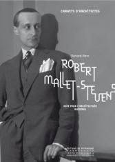 Robert Mallet-Stevens. Agir pour l'architecture moderne