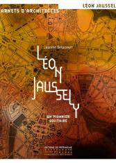 Léon Jaussely. Un pionnier solitaire