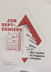 Job Sept-Deniers, de l'usine à l'espace citoyen