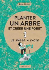 Planter un arbre et créer une forêt