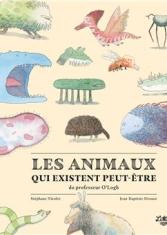 Les Animaux qui existent peut-être du professeur O'Logh 