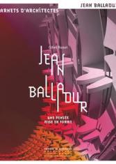 Jean Balladur. Une pensée mise en forme