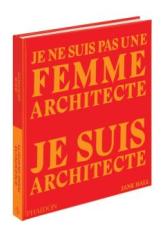 Je ne suis pas une femme architecte, je suis architecte