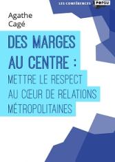 Des marges au centre : mettre le respect au cœur de relations métropolitaines 