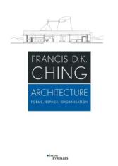 Architecture. Forme, espace, organisation