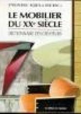Le mobilier du XXe siècle. Dictionnaire des créateurs