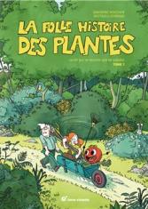 La Folle Histoire des Plantes (Tome 1)