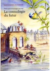 La cosmologie du futur. Petit traité d'écologie sauvage (Tome2)