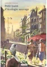 Petit traité d'écologie sauvage (Tome 1)