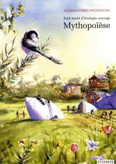 Mythopoïèse. Petit traité d'écologie sauvage (Tome 3)