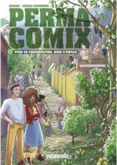 Permacomix. Vivre en permaculture, mode d'emploi