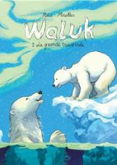 Waluk. La Grande Traversée (Tome1)