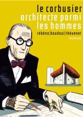 Le Corbusier, architecte parmi les hommes