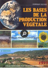 Les bases de la production végétale (Tome 2) 