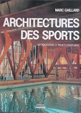 Architecture des sports : 107 réalisations et projets exemplaires