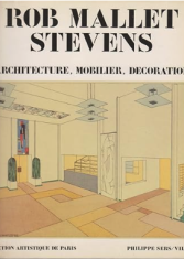 Rob Mallet-Stevens : architecture, mobilier, décoration