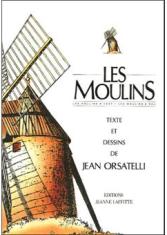 Les moulins : les moulins à vent, les moulins à eau
