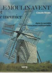 Le moulin à vent et le meunier dans la société française traditionnelle