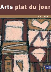 Arts plat du jour (5 à 12 ans)