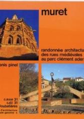 Muret : randonnée architecturale des rues médiévales au parc Clément Ader