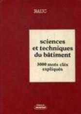 Sciences et techniques du bâtiment 5000 mots clés expliqués