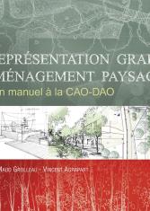 La représentation graphique en aménagement paysager. Du dessin manuel à la CAO-DAO