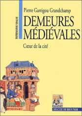 Demeures médiévales : coeur de la cité