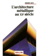 L'architecture métallique au XXème siècle : architecture et "savoir-fer"