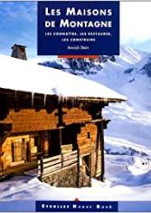 Les maisons de montagne, les connaitre, les restaurer, les construire