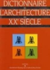 Dictionnaire de l'architecture du XXe siècle
