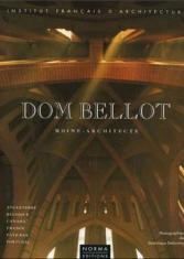 Dom Bellot : moine architecte 1876-1944