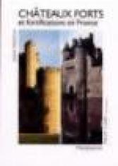 Châteaux forts et fortifications en France