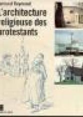 L'architecture religieuse des protestants