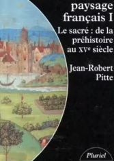 Histoire du paysage français (Tome 1) 