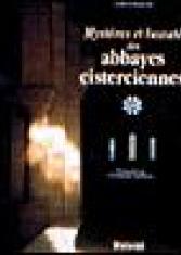 Mystères et beauté des abbayes cisterciennes