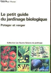Le petit guide du jardinage biologique 