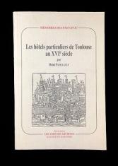 Les hôtels particuliers de Toulouse au XVI° siècle