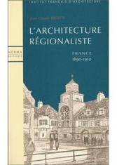 L'architecture régionaliste : France 1890-1950