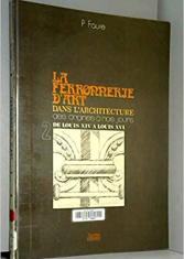 La ferronnerie d'art dans l'architecture des origines à nos jours : 